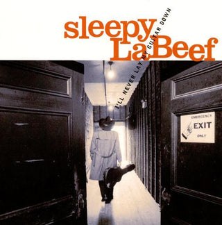 Sleepy La Beef- I'll Never Let My Guitar Down