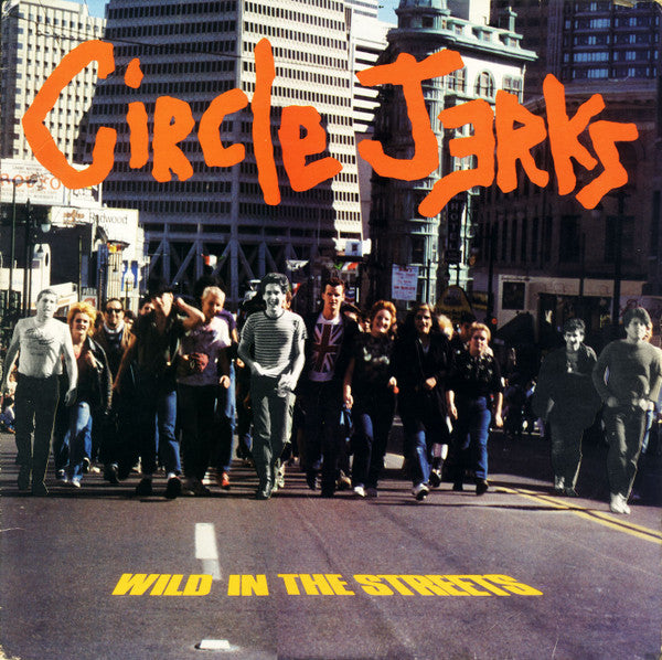 Circle Jerks- Wild In The Streets