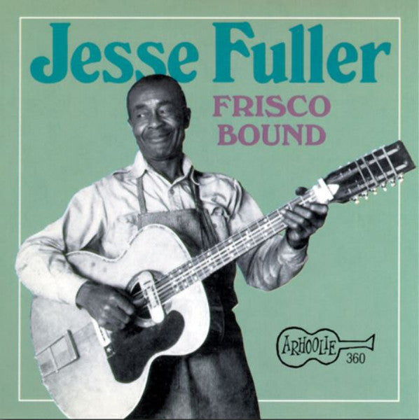 Jesse Fuller- Frisco Bound