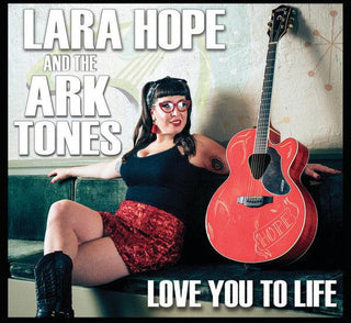 Lara Hope And The Ark Tones- Love You To Life