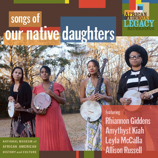 Our Native Daughters (Rhannon Giddens/Amythyst Kiah)- Songs Of Our Native Daughters (Brown)