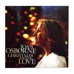Joan Osborne- Christmas Means Love
