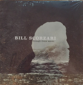Bill Scorzari- Through These Waves