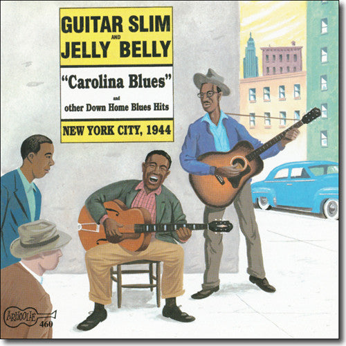Guitar Slim & Jelly Belly- Carolina Blues: New York City 1944