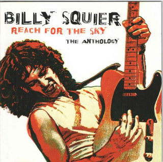 Billy Squier- Reach For The Sky: The Anthology