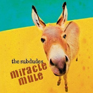 The Subdudes- Miracle Mule