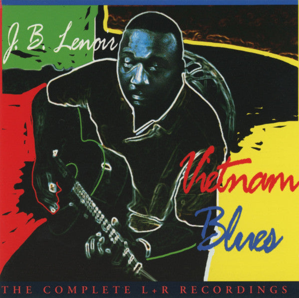 JB Lenoir- Vietnam Blues (The Complet L & R Recordings)