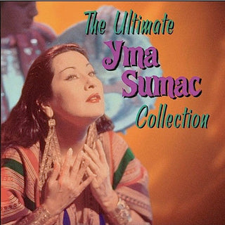 Yma Sumac- The Ultimate Yma Sumac Collection