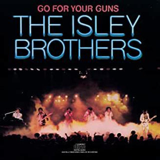 The Isley Brothers- Go For Your Guns - Darkside Records