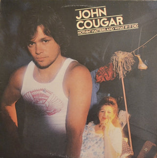 John Cougar Mellancamp- Nothin' Matters and What If It Did - Darkside Records