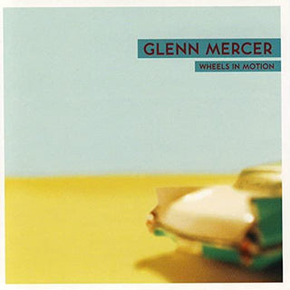Glenn Mercer- Wheels in Motion - Darkside Records