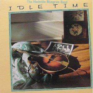 Nashville Bluegrass Band- Idle Time - Darkside Records