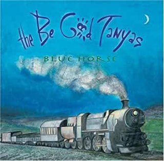 The Be Good Tanyas- Blue Horse - DarksideRecords