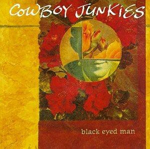 Cowboy Junkies- Black Eyed Man - Darkside Records