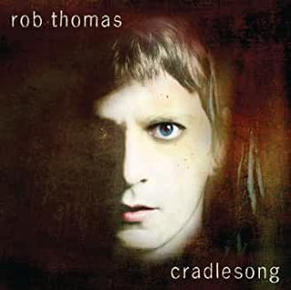 Rob Thomas- Cradlesong - DarksideRecords