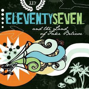 Eleventyseven- And The Land Of Fake Believe - Darkside Records
