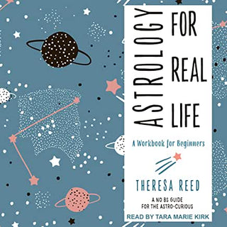 Astrology for Real Life: A Workbook for Beginners (A No B.S. Guide for the Astro-Curious) - Darkside Records