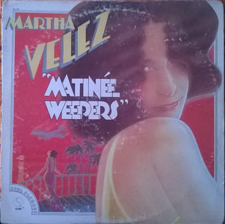 Martha Valez- Matinee Weepers - Darkside Records