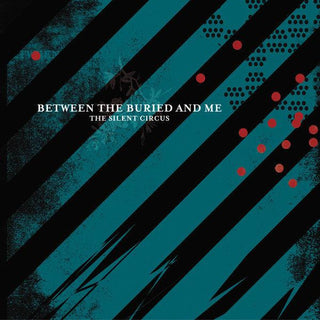 Between The Buried And Me- The Silent Circus (2014 Reissue) - DarksideRecords