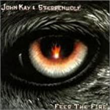 John Kay & Steppenwolf- Feed The Fire - Darkside Records