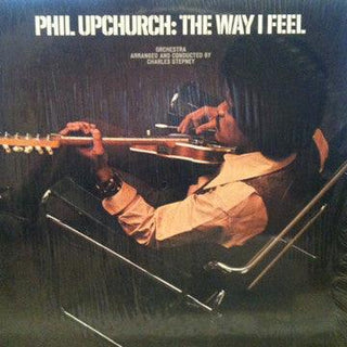 Phil Upchurch- The Way I Feel (Sealed) - Darkside Records