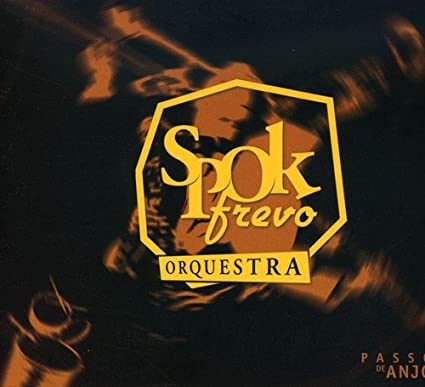Spok Frevo Orquesra- Passo De Anjo - Darkside Records