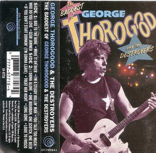 George Thorogood & The Destroyers- The Baddest Of - Darkside Records