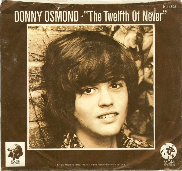 Donny Osmond- The Twelfth Of Never/Life Is Just What You Make It - Darkside Records