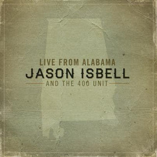 Jason Isbell & The 400 Unit- Live From Alabama - Darkside Records