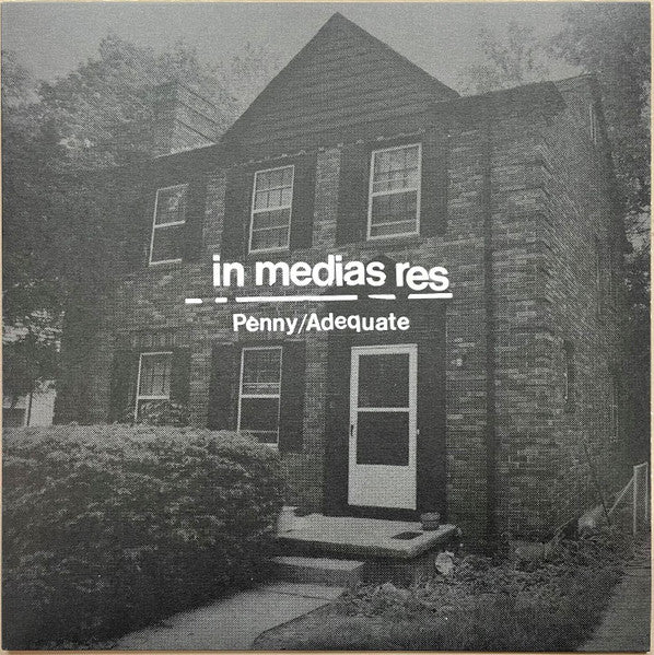 In Medias Res- Penny/ Adequate