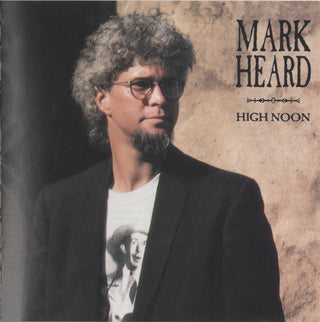 Mark Heard- High Noon - Darkside Records