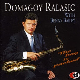 Domagoy Ralasic With Benny Bailey- The Bag Is Packed - Darkside Records
