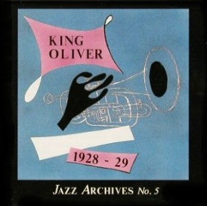 King Oliver- 1928-29 - Darkside Records