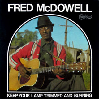 Fred McDowell- Keep Your Lamp Trimmed And Burning - Darkside Records