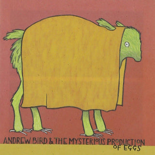 Andrew Bird- The Mysterious Production Of Eggs - DarksideRecords