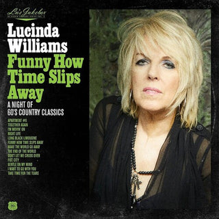 Lucinda Williams- Lu's Jukebox Vol. 4: Funny How Time Slips Away: A Night of 60's Country Classics - Darkside Records