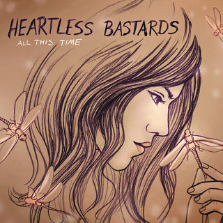 Heartless Bastards- All This Time - Darkside Records