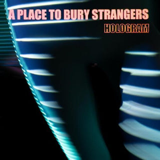 A Place To Bury Strangers- Hologram (Ltd Red & Transparent Blue  Vinyl) - Darkside Records