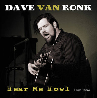 Dave Van Ronk- Hear Me Howl: Live 1964 -BF21 - Darkside Records