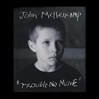 John Mellencamp- Trouble No More - DarksideRecords