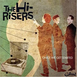 The Hi-Risers- Once We Get Started - Darkside Records