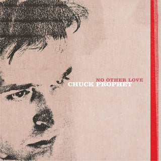 Chuck Prophet- No Other Love (Indie Exclusive) - Darkside Records