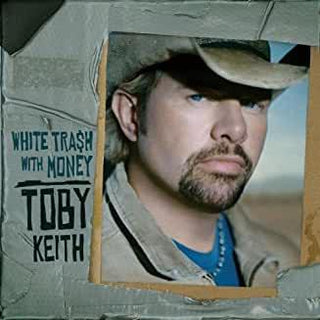 Toby Keith- White Trash With Money - Darkside Records