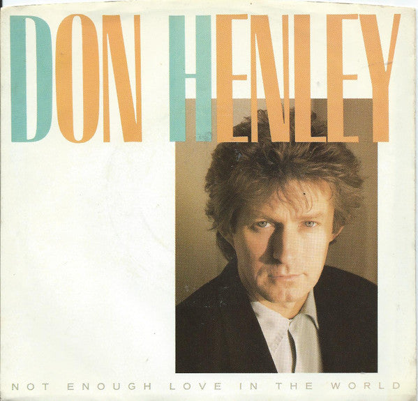 Don Henley- Not Enough Love In The World/Man With A Mission - Darkside Records