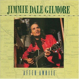 Jimmie Dale Gilmore- After Awhile - Darkside Records