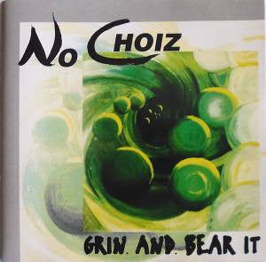 No Choiz- Grin And Bear It - Darkside Records