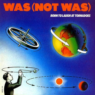 Was (Not Was)- Born To Laugh At Tornadoes - DarksideRecords