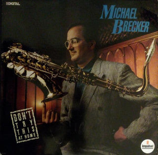 Michael Brecker- Don't Try This At Home