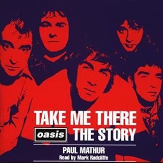 Oasis- Take Me There: The Oasis Story - Darkside Records