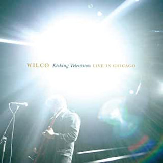 Wilco- Kicking Television: Live In Chicago - DarksideRecords